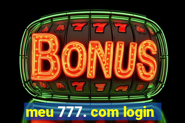 meu 777. com login